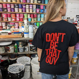 Don't Be That Guy Tee